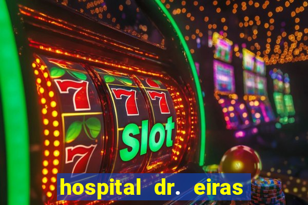 hospital dr. eiras em botafogo